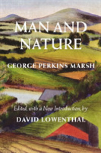 Man and Nature : Or, Physical Geography as Modified by Human Action (Weyerhaeuser Environmental Classics)