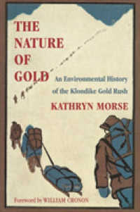 The Nature of Gold : An Environmental History of the Klondike Gold Rush (Weyerhaeuser Environmental Booksweyerhaeuser Environmental Booksweyerhaeuser Environmental Booksweyerhaeuser Environmental Booksweyerhaeuser Environmental Booksthe Nature of Gol