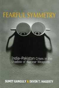Fearful Symmetry : India-pakistan Crises in the Shadow of Nuclear Weapons