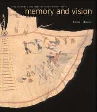 Memory and Vision : Arts, Cultures, and Lives of Plains Indian Peoples (Memory and Vision)