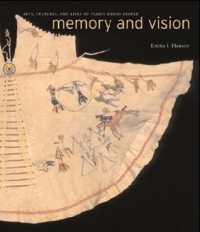 Memory and Vision : Arts, Cultures, and Lives of Plains Indian Peoples (Memory and Vision)
