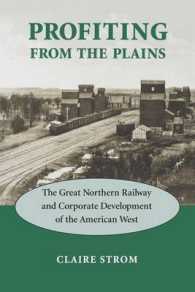 Profiting from the Plains : The Great Northern Railway and Corporate Development of the American West (Profiting from the Plains)