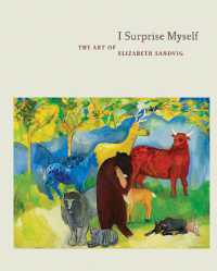 I Surprise Myself : The Art of Elizabeth Sandvig (I Surprise Myself)