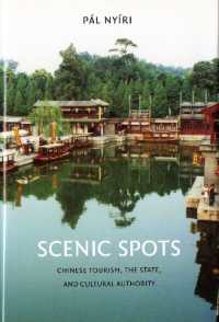 Scenic Spots : Chinese Tourism, the State, and Cultural Authority (Scenic Spots)