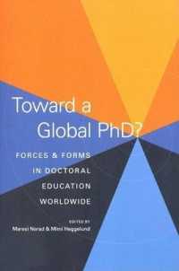 博士課程教育のグローバルな変動<br>Toward a Global PhD? : Forces and Forms in Doctoral Education Worldwide (Toward a Global Phd?)