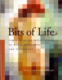 Bits of Life : Feminism at the Intersections of Media, Bioscience, and Technology (In Vivo: the Cultural Mediations of Biomedical Sciencein Vivo: the Cultural Mediations of Biomedical Sciencein Vivo: the Cultural Mediations of Biomedical Sciencein Vi