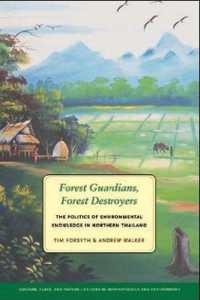 Forest Guardians, Forest Destroyers : The Politics of Environmental Knowledge in Northern Thailand (Culture, Place, and Nature)