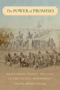 The Power of Promises : Rethinking Indian Treaties in the Pacific Northwest (Emil and Kathleen Sick Book Series in Western History and Biographyemil and Kathleen Sick Book Series in Western History and Biographyemil and Kathleen Sick Book Series in W