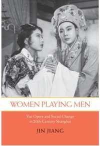Women Playing Men : Yue Opera and Social Change in Twentieth-Century Shanghai (Women Playing Men)