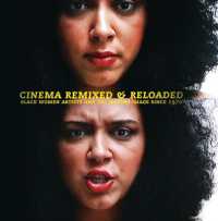 Cinema Remixed and Reloaded : Black Women and the Moving Image since 1970 (Cinema Remixed and Reloaded)