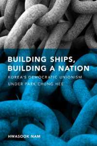 Building Ships, Building a Nation : Korea's Democratic Unionism under Park Chung Hee (Building Ships, Building a Nation)