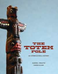 The Totem Pole : An Intercultural History (The Totem Pole)