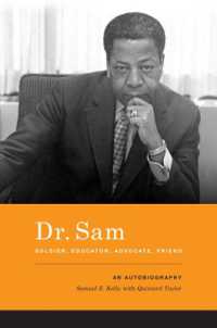 Dr. Sam, Soldier, Educator, Advocate, Friend : An Autobiography (Dr. Sam, Soldier, Educator, Advocate, Friend)