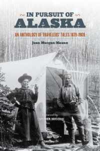 In Pursuit of Alaska : An Anthology of Travelers' Tales, 1879-1909 (In Pursuit of Alaska)
