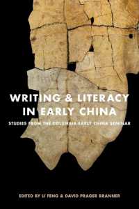 Writing and Literacy in Early China : Studies from the Columbia Early China Seminar (Writing and Literacy in Early China)