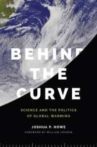 Behind the Curve : Science and the Politics of Global Warming (Weyerhaeuser Environmental Booksweyerhaeuser Environmental Booksweyerhaeuser Environmental Booksweyerhaeuser Environmental Booksweyerhaeuser Environmental Booksbehind the Curve)