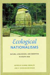 Ecological Nationalisms : Nature, Livelihoods, and Identities in South Asia (Culture, Place, and Natureculture, Place, and Natureculture, Place, and Natureculture, Place, and Natureculture, Place, and Natureecological Nationalisms)