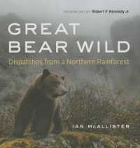 Great Bear Wild : Dispatches from a Northern Rainforest