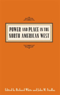 Power and Place in the North American West (Emil and Kathleen Sick Book Series in Western History and Biography)