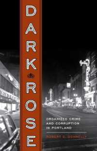 Dark Rose : Organized Crime and Corruption in Portland (Dark Rose)