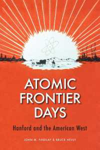 Atomic Frontier Days : Hanford and the American West (Emil and Kathleen Sick Book Series in Western History and Biographyemil and Kathleen Sick Book Series in Western History and Biographyemil and Kathleen Sick Book Series in Western History and Biog