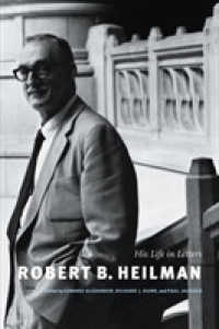 Robert B. Heilman : His Life in Letters (Robert B. Heilman)