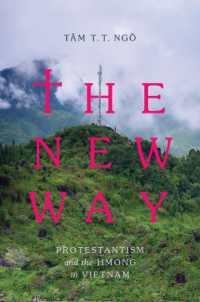The New Way : Protestantism and the Hmong in Vietnam (Critical Dialogues in Southeast Asian Studiescritical Dialogues in Southeast Asian Studiescritical Dialogues in Southeast Asian Studiescritical Dialogues in Southeast Asian Studiescritical Dialogu