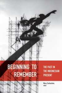 Beginning to Remember : The Past in the Indonesian Present (Critical Dialogues in Southeast Asian Studiescritical Dialogues in Southeast Asian Studiescritical Dialogues in Southeast Asian Studiescritical Dialogues in Southeast Asian Studiescritical D