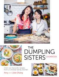 The Dumpling Sisters Cookbook : Over 100 Favourite Recipes from a Chinese Family Kitchen