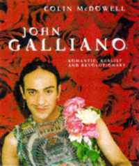 Galliano : Romantic, Realist and Revolutionary