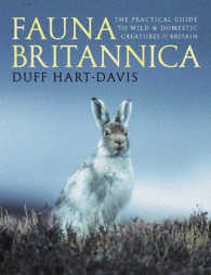 Fauna Britannica : The Practical Guide to Wild and Domestic Creatures of Britain