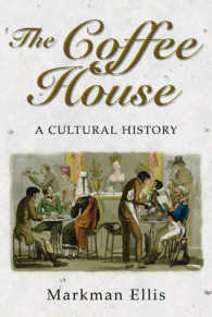 コーヒーハウスの文化史<br>The Coffee House : A Cultural History