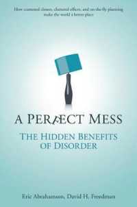 A Perfect Mess: The Hidden Benefits Of Disorder