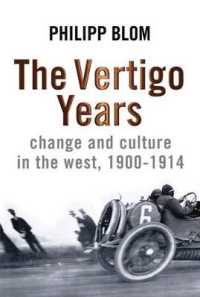 The Vertigo Years: Change And Culture In The West, 1900-1914 （Digital original）