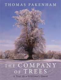 The Company of Trees : A Year in a Lifetime's Quest
