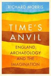Time's Anvil : England, Archaeology and the Imagination