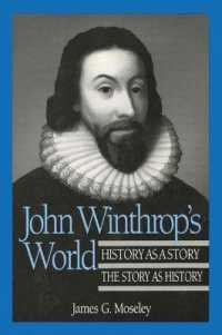 John Winthrop's World : History as a Story; the Story as History (History of American Thought and Culture)