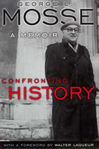 Confronting History : A Memoir (George L. Mosse Series in the History of European Culture, Sexuality, and Ideas)