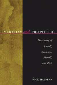 Everyday and Prophetic : The Poetry of Lowell, Ammons, Merrill and Rich
