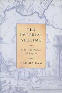 The Imperial Sublime : A Russian Poetics of Empire (Publications of the Wisconsin Center for Pushkin Studies)
