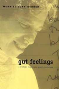 Gut Feelings : A Writer's Truths and Minute Inventions