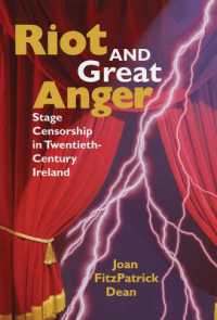Riot and Great Anger : Stage Censorship in Twentieth-century Ireland (Irish Studies in Literature and Culture)