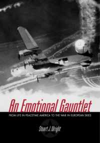 An Emotional Gauntlet : From Life in Peacetime America to the War in European Skies