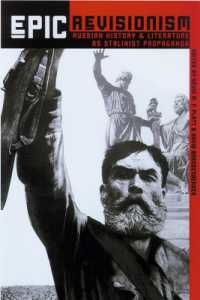 Epic Revisionism : Russian History and Literature as Stalinist Propaganda