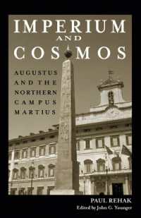 Imperium and Cosmos : Augustus and the Northern Campus Martius (Wisconsin Studies in Classics)