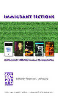Immigrant Fictions : Contemporary Literature in an Age of Globalization (Contemporary Literature) （1ST）