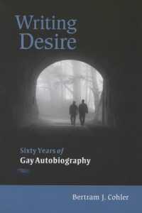 Writing Desire : Sixty Years of Gay Autobiography (Wisconsin Studies in Autobiography)