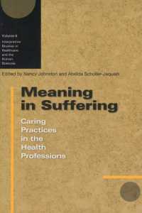 Meaning in Suffering : Caring Practices in the Health Professions (Interpretive Studies in Healthcare and the Human Sciences)