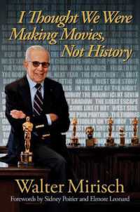 ハリウッド黄金時代の名製作者ウォルター・ミリッシュ回想録<br>I Thought We Were Making Movies, not History (Wisconsin Studies in Film)