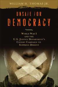 Unsafe for Democracy : World War I and the U.S. Justice Department's Covert Campaign to Suppress Dissent (Studies in American Thought and Culture)